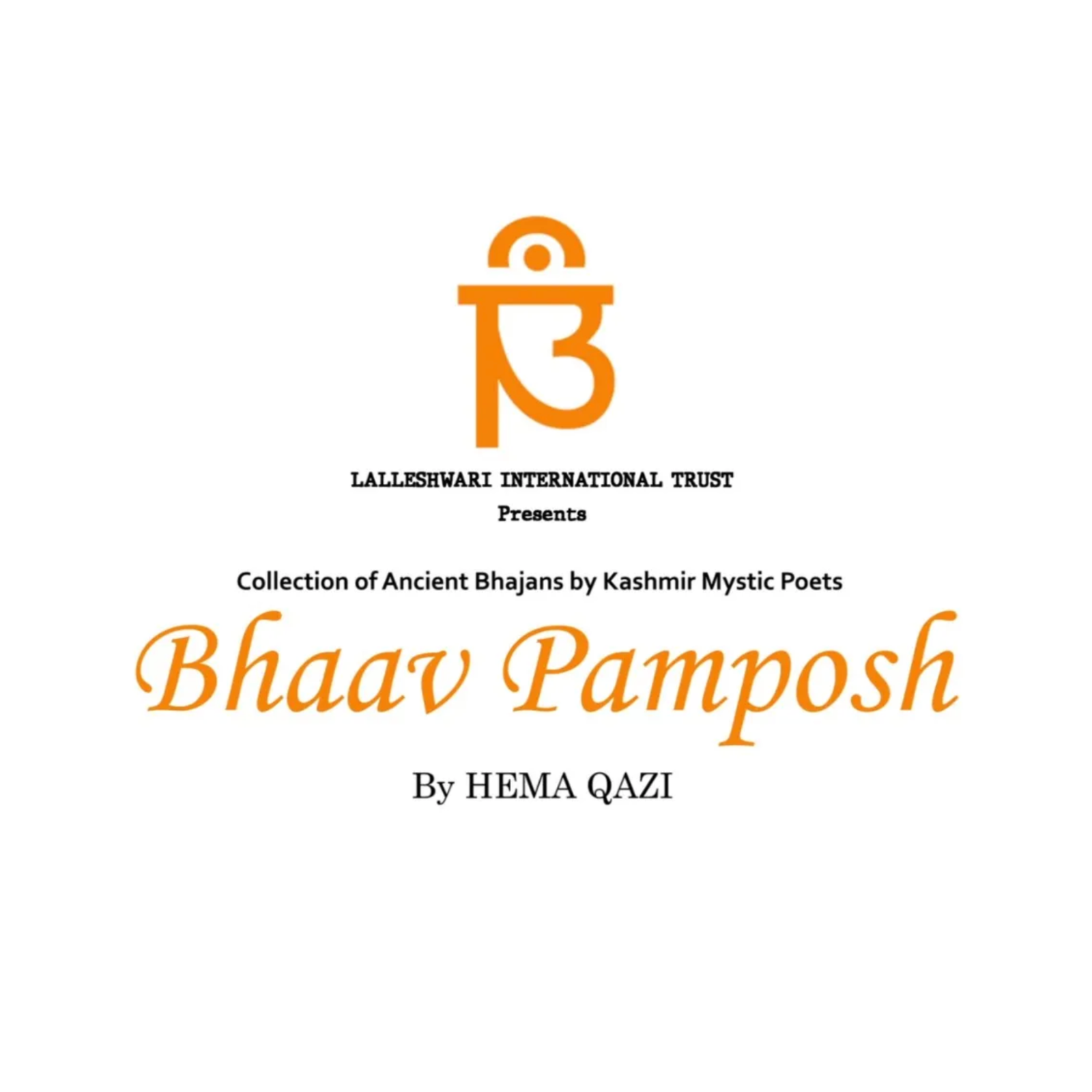 Bhaav Pamposh — a collection of ancient bhajans by Kashmiri mystic poets, Lalleshwari International Trust